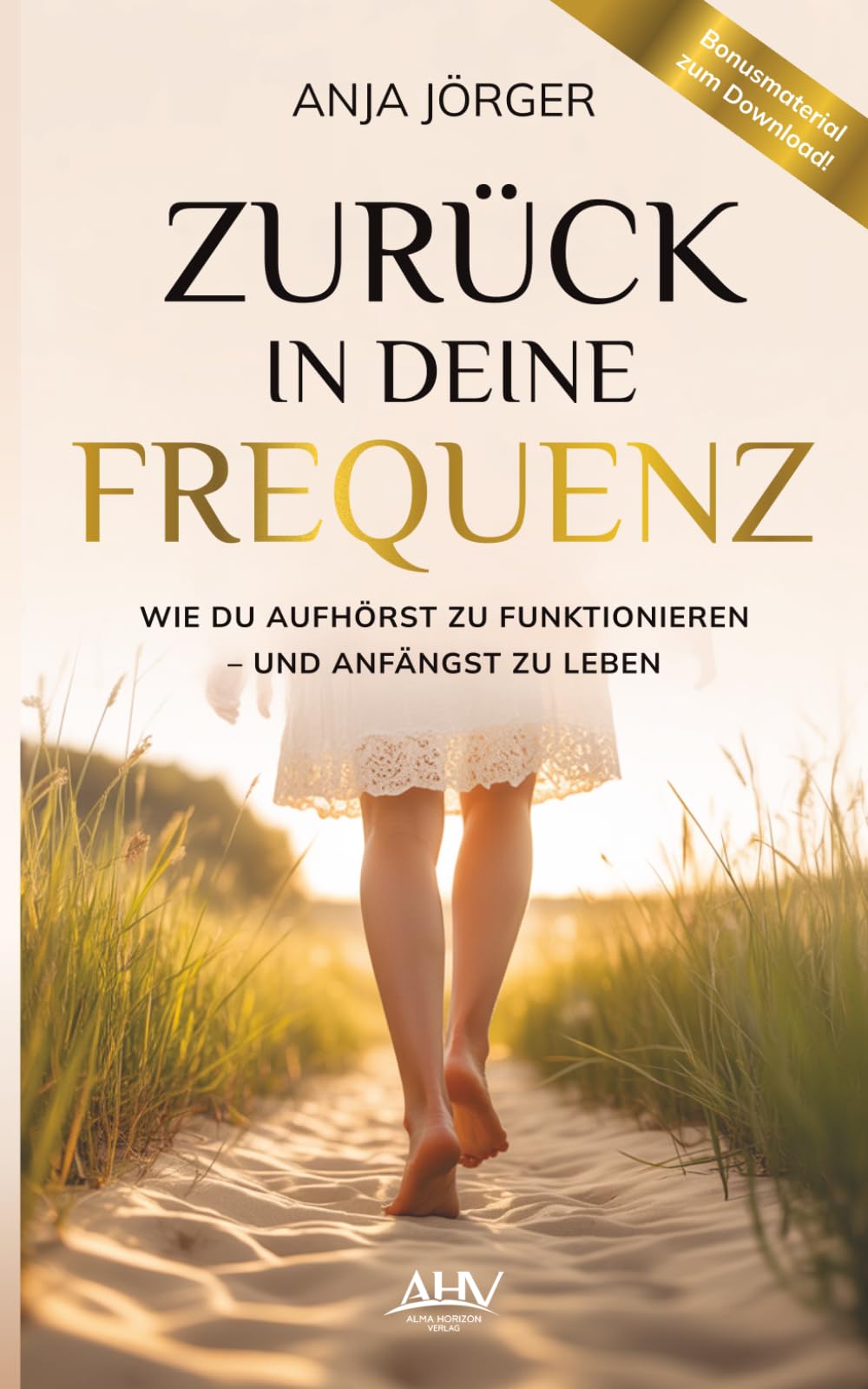 Zurück in deine Frequenz: Wie du aufhörst zu funktionieren – und anfängst zu leben