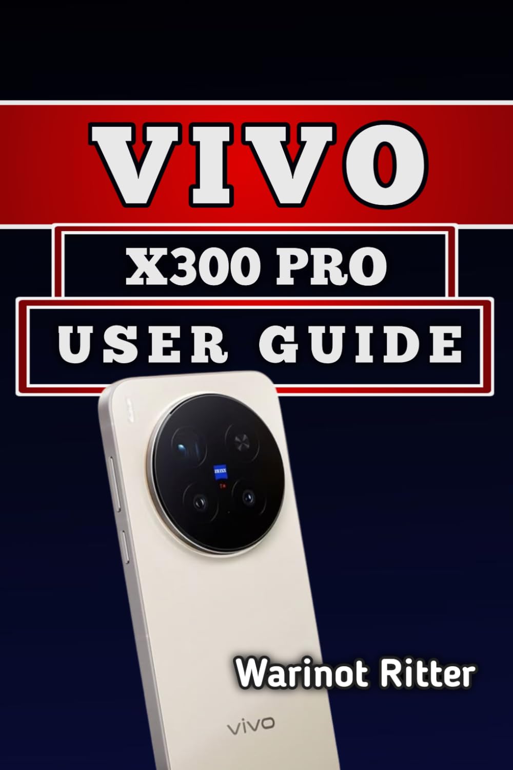 Vivo X300 User Guide: Master Photography, Video & Everyday Performance