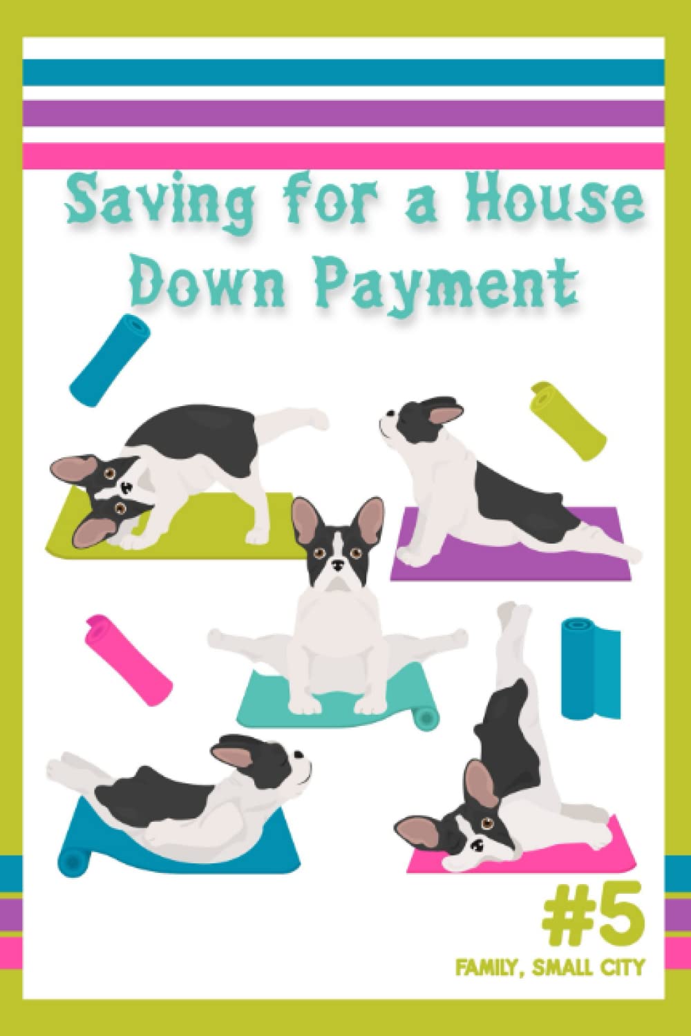 Saving for a House Down Payment #5: Family, Small City