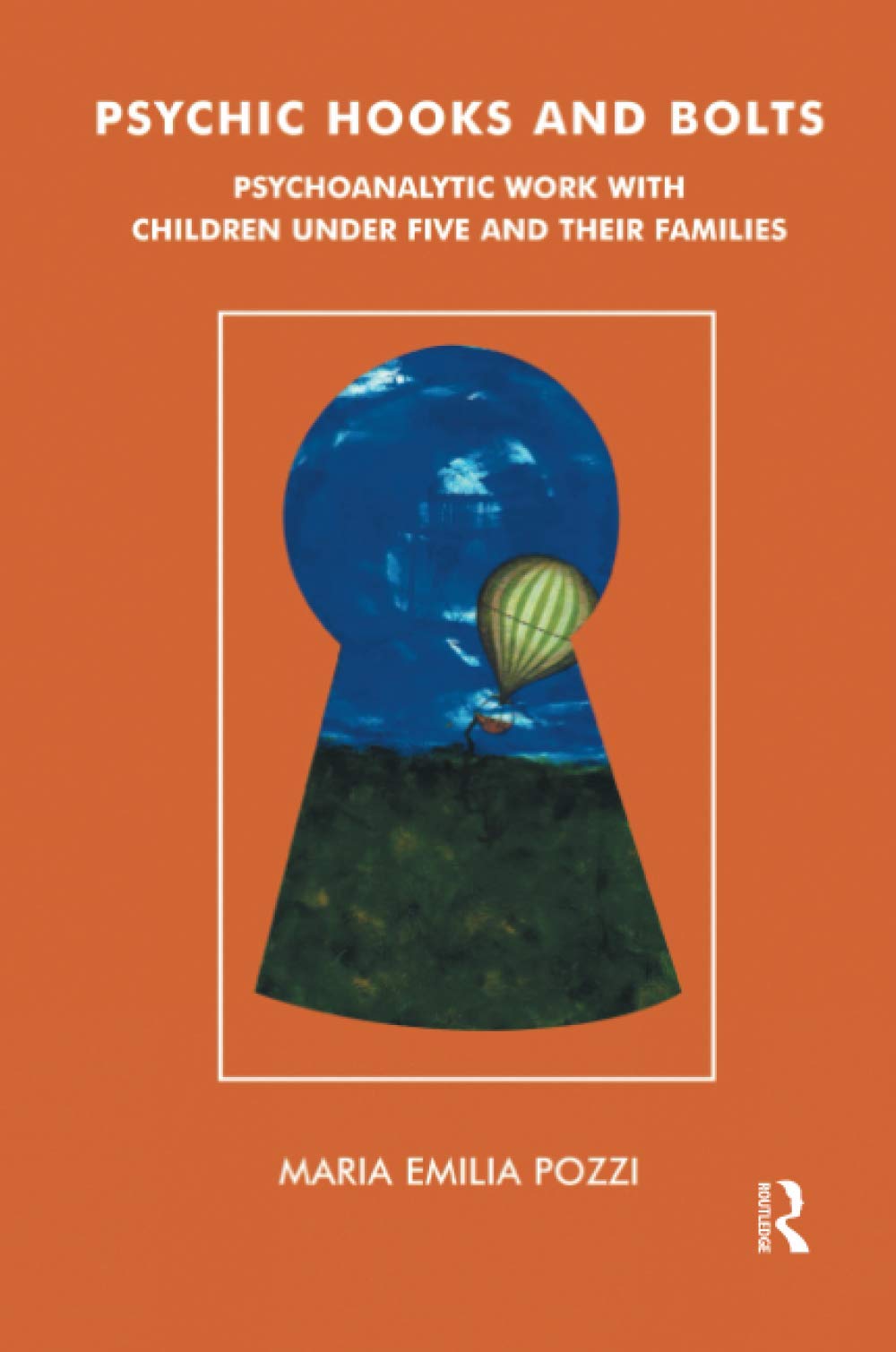 Psychic Hooks and Bolts: Psychoanalytic Work with Children Under Five and their Families