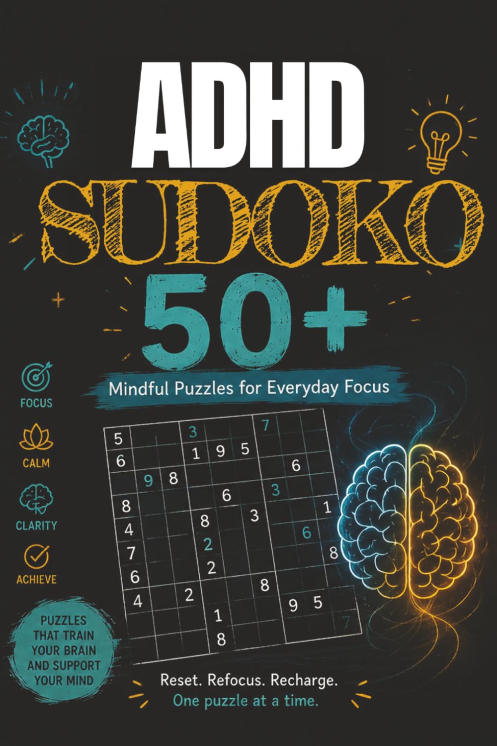 ADHD Sudoko: ADHD Sudoko Puzzle Book: Sudoko Puzzles for ADHD | Brain Games for calm minds | 6x9 Inches, 110 pages | 50+ puzzles | Solutions Included