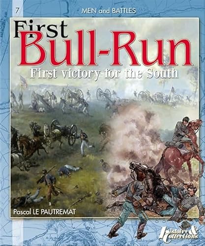 First Bull Run: First Victory for the South (Men and Battles)