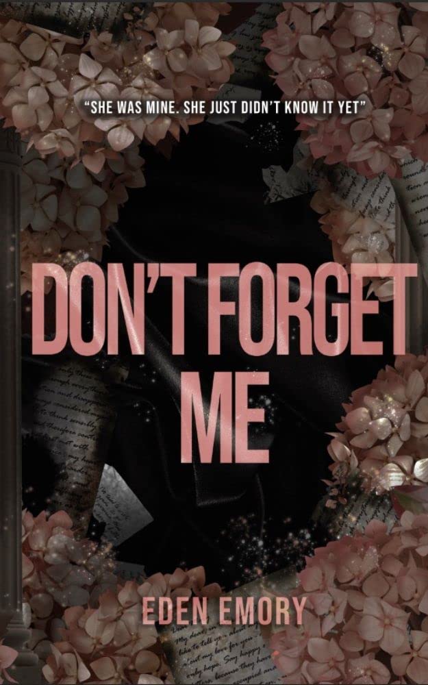 Don't Forget Me: A Dark Stalker Romance (Club Pétale)