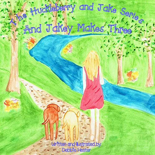 Huckleberry and Jake: And Jakey Makes Three