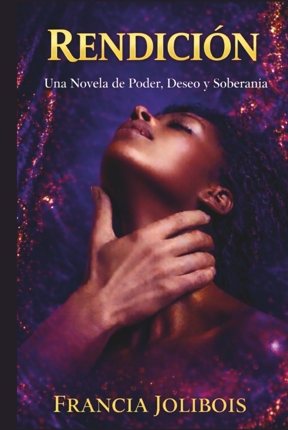 RENDICIÓN: Poder, Deseo y Soberanía. (Romance Oscuro)