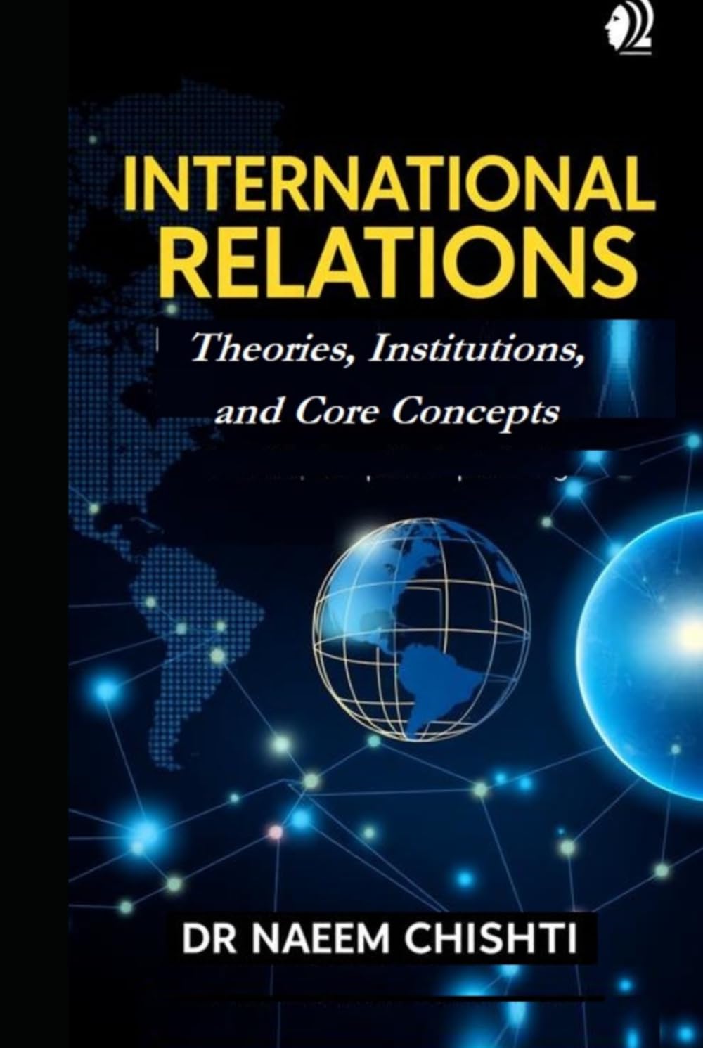 International Relations: Theories, Institutions, and Core Concepts