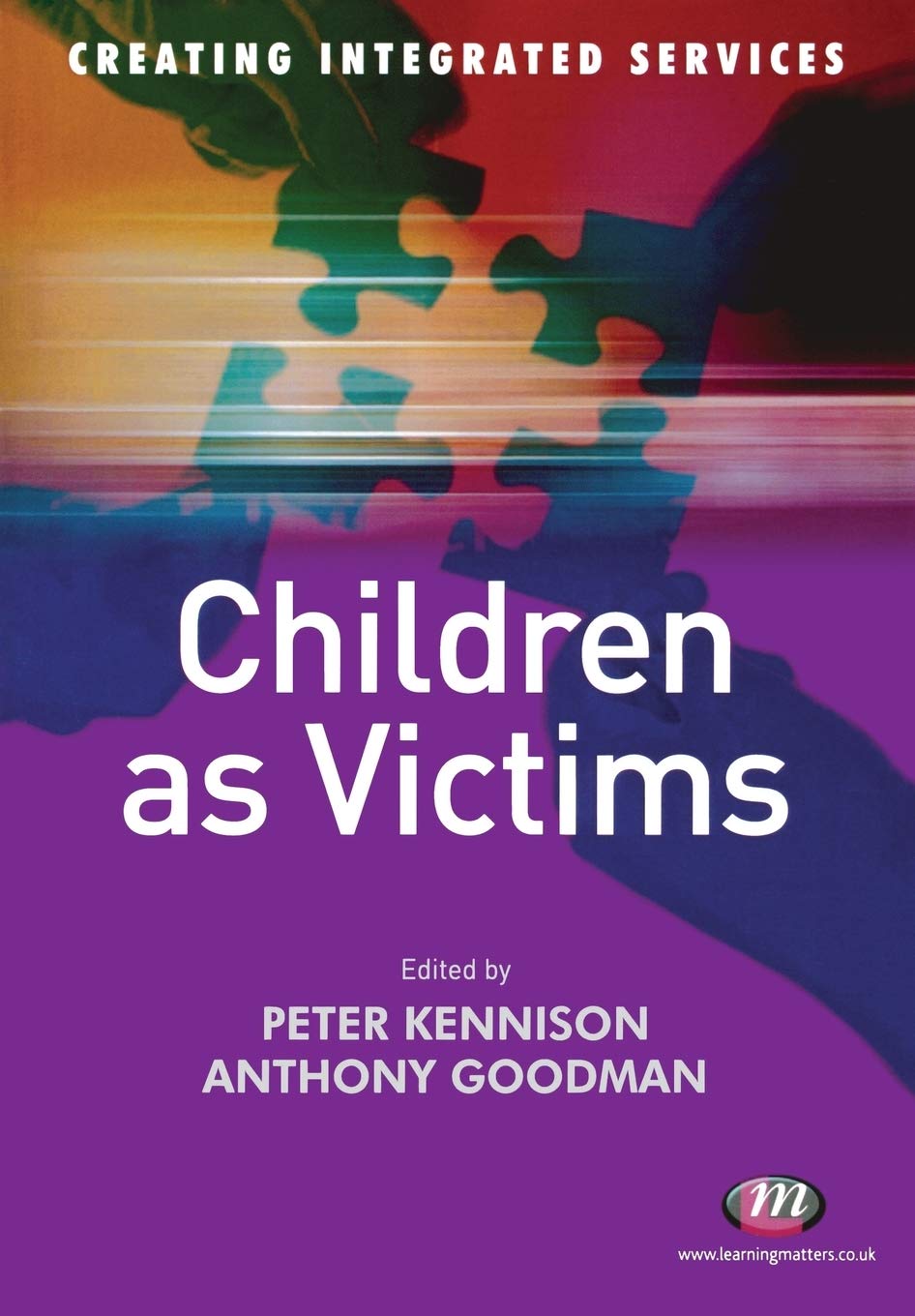 Children as Victims (Transforming Integrated Services),Peter Ken