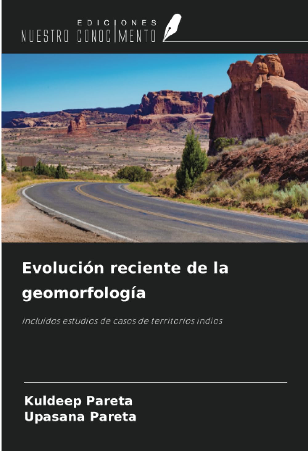 Evolución reciente de la geomorfología: incluidos estudios de casos de territorios indios