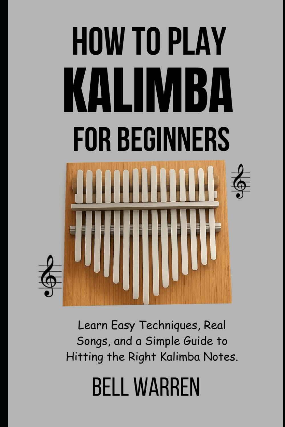 How to Play Kalimba For Beginners: Learn Easy Techniques, Real Songs, and a Simple Guide to Hitting the Right Kalimba Notes.