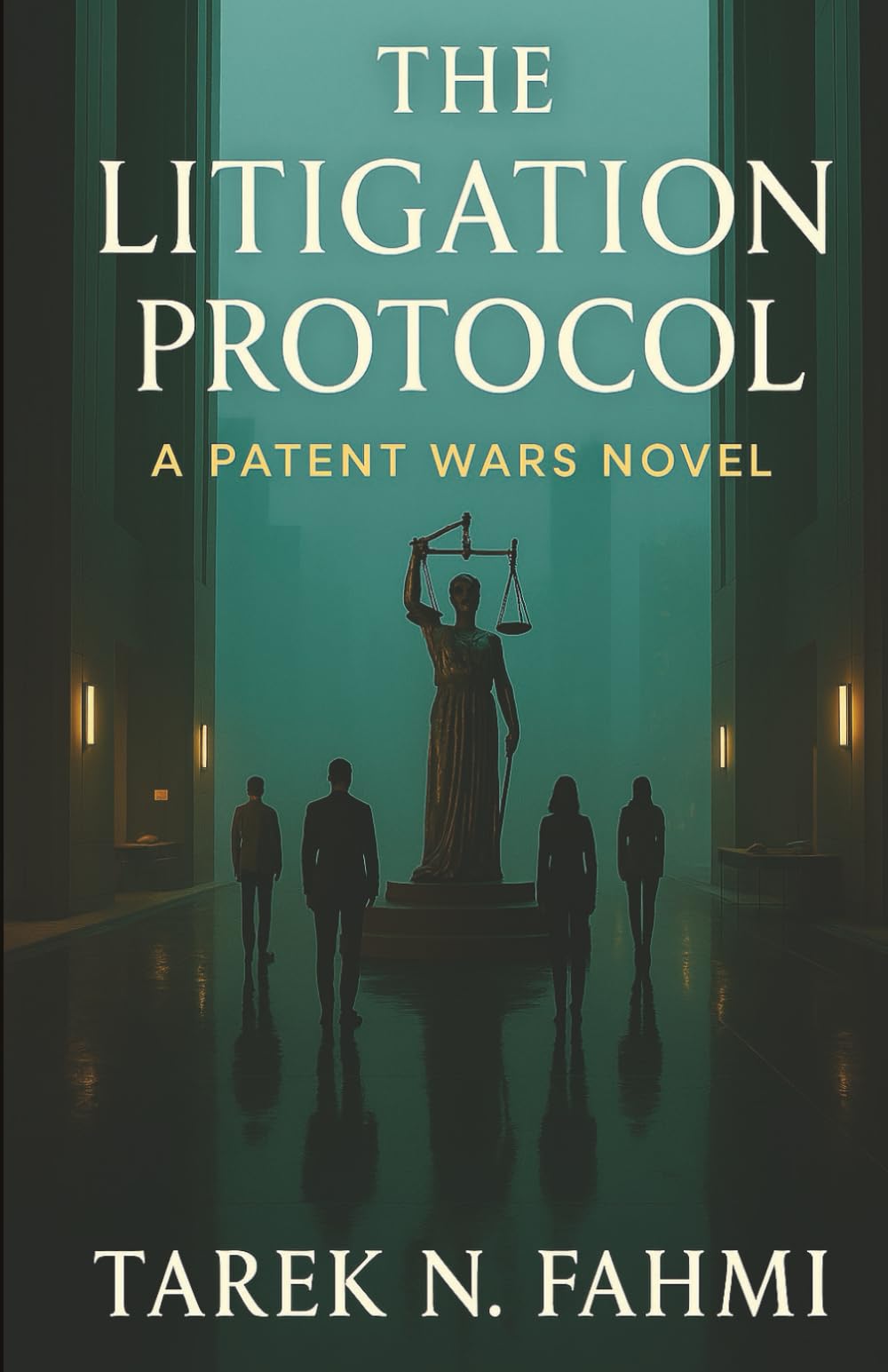 The Litigation Protocol: A Legal Thriller of Corporate Betrayal, Startup Survival, and the Patent Wars That Decide Our Future