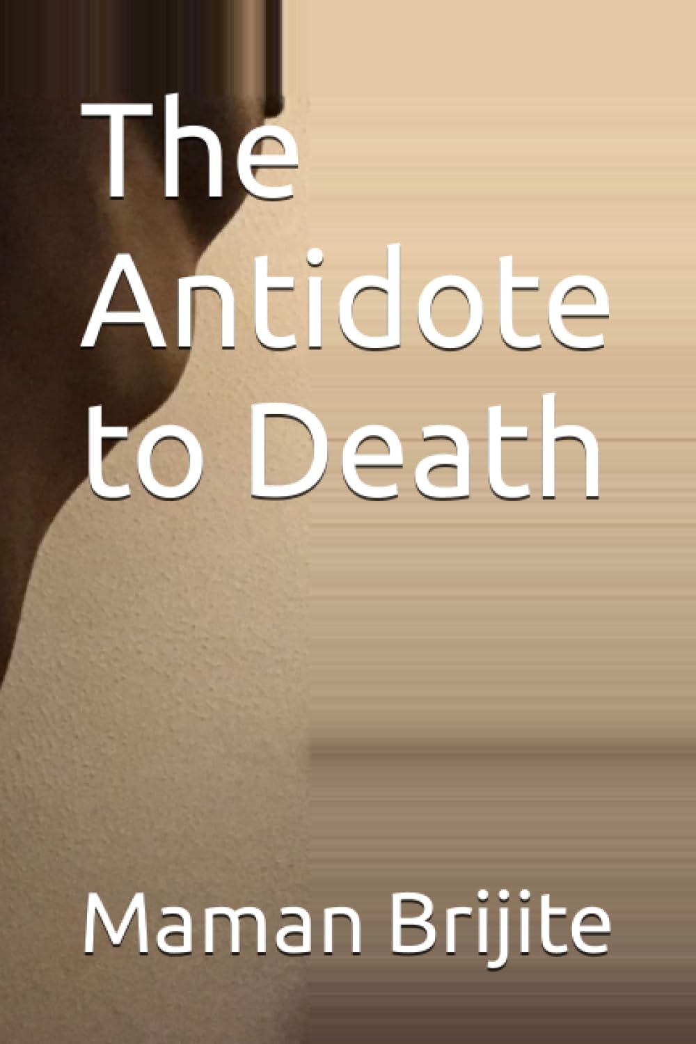 The Antidote to Death