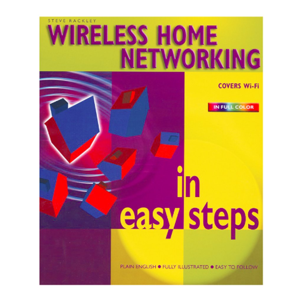 Wireless Home Networking in Easy Steps Paperback – 3 Sept. 2009