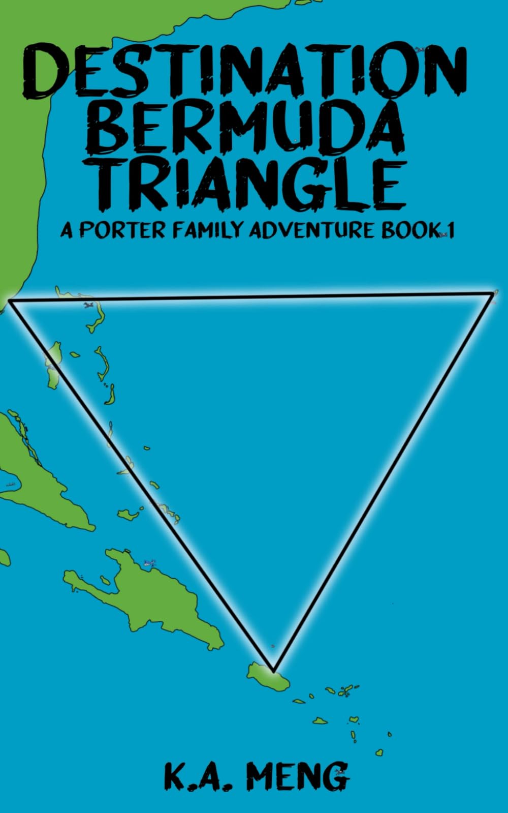 Destination Bermuda Triangle: A Porter Family Adventure Book 1
