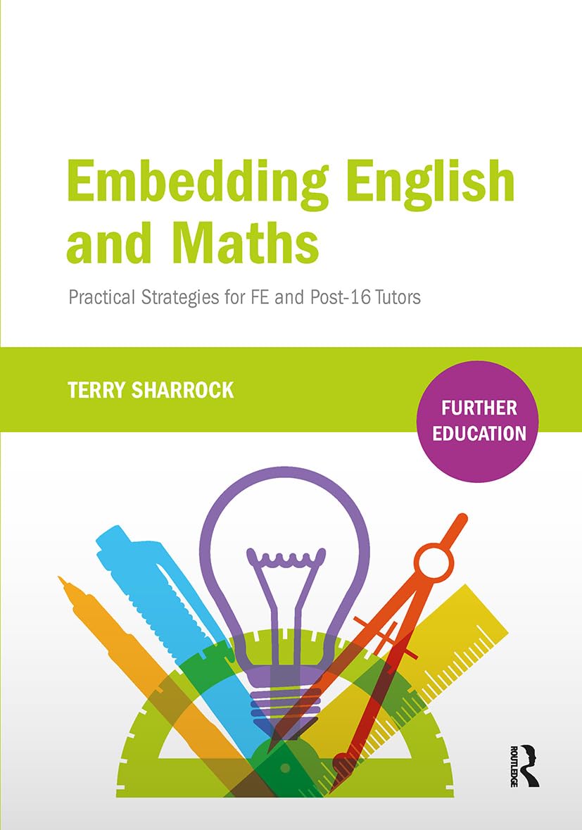Embedding English and Maths: Practical Strategies for FE and Post-16 Tutors (Further Education)