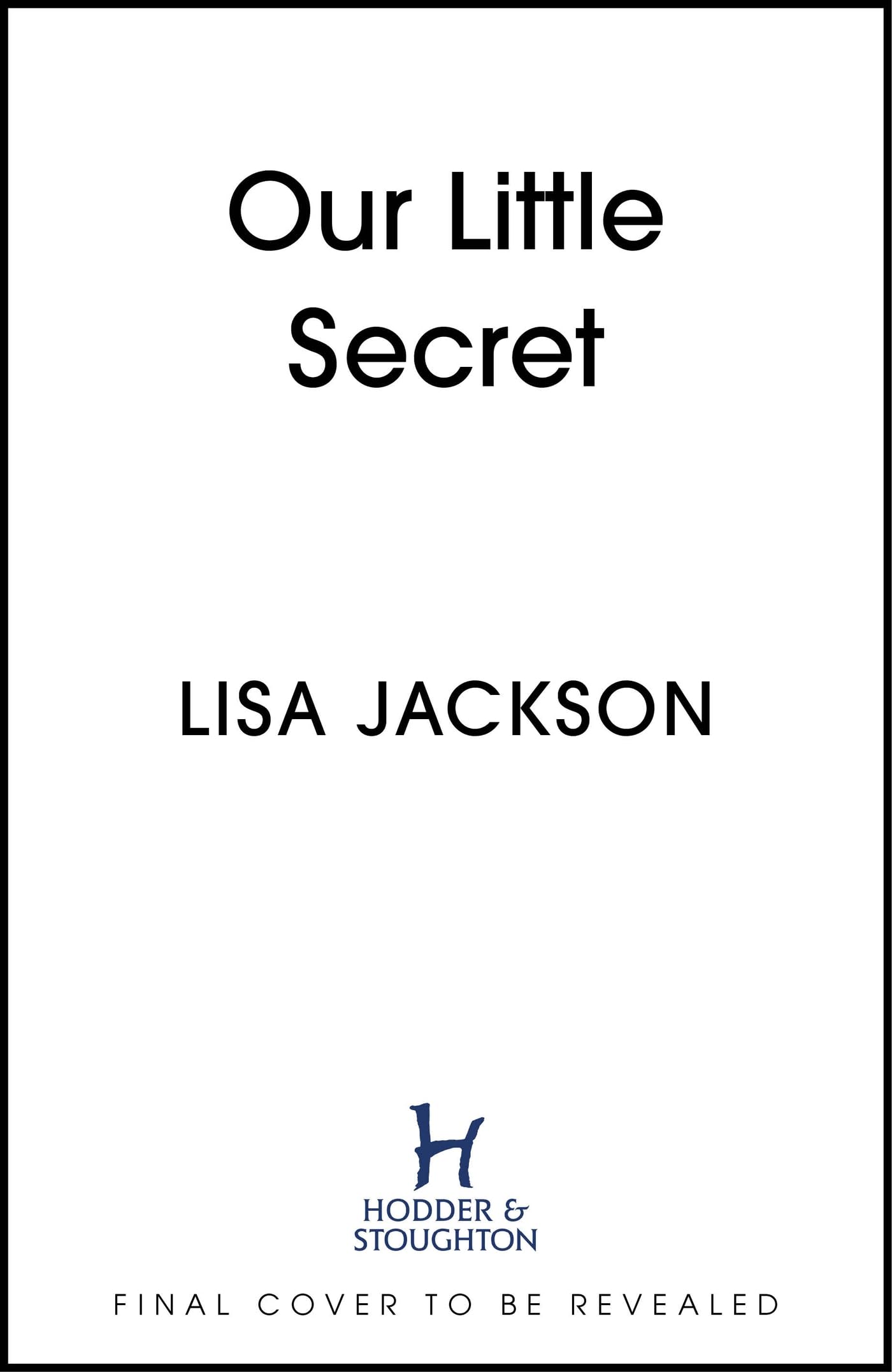 Our Little Secret: the brand-new suspense thriller for 2024 from the multi-million-copy bestseller!
