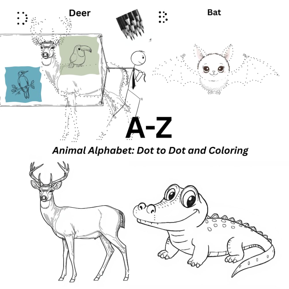 A-Z Animal Alphabet: Dot to Dot and Coloring 4: Learn the ABCs 52 Fun pages with 26 Animals: 26 Coloring animals, 26 dot-to-dot images; Book 4