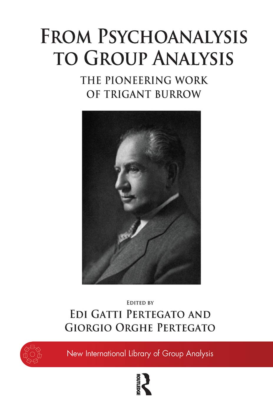 From Psychoanalysis to Group Analysis: The Pioneering Work of Trigant Burrow