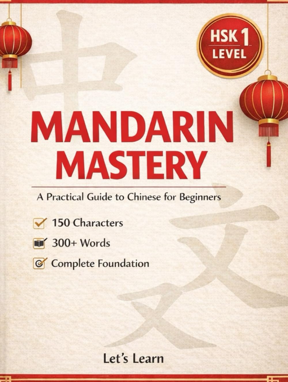 Mandarin Mastery: A Practical Guide to Chinese for Beginners