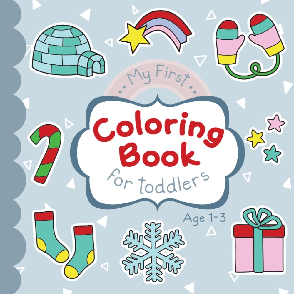 My First Coloring Book For Toddlers: Winter-themed Coloring Pages For Children Ages 1–3