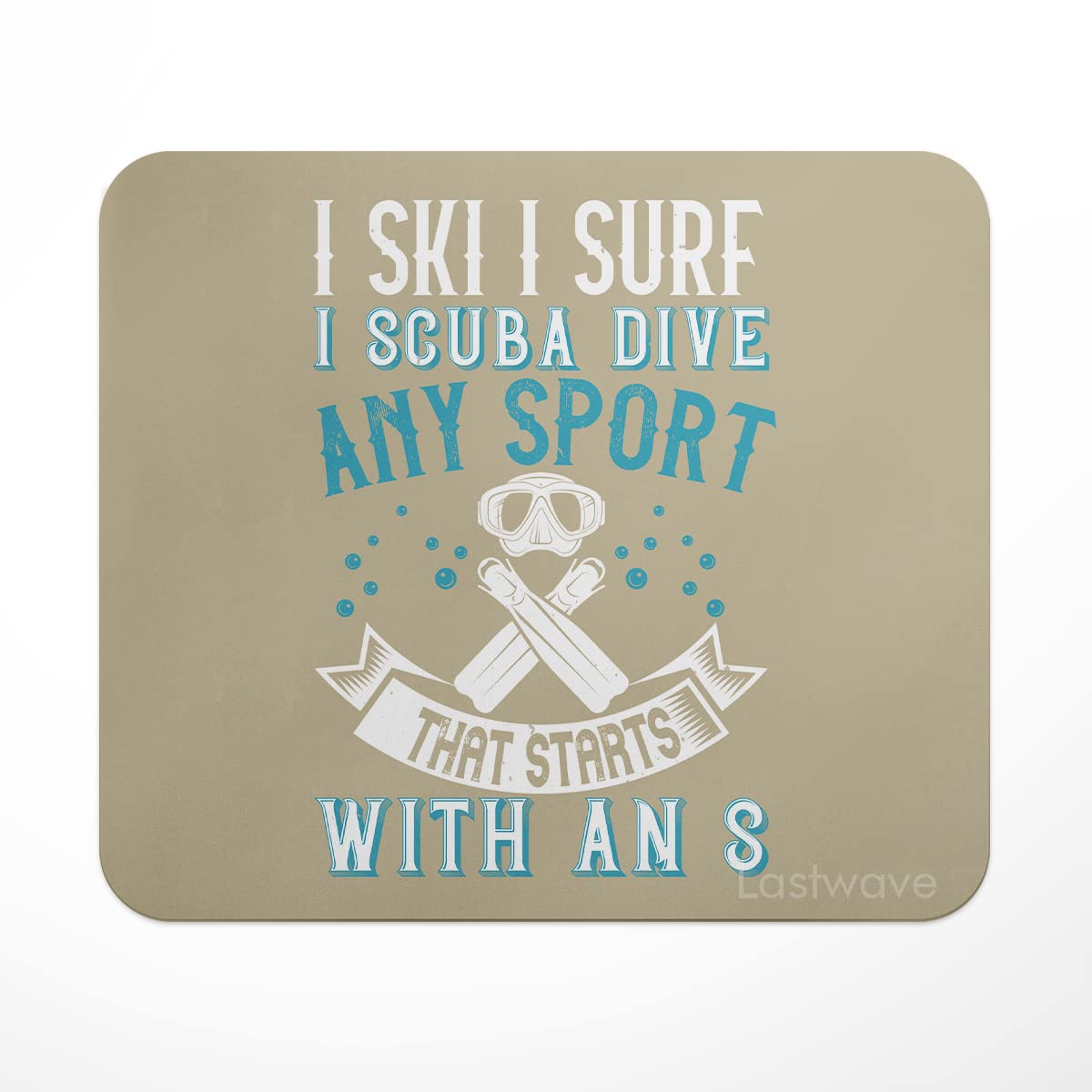 LASTWAVE Diving Mouse Pad Collection, I ski, I surf, I Scuba Dive... Any Sport That Starts with an 's.', Diving Design Printed Mouse Pad for Computer, PC, Laptop, Gaming, Travel