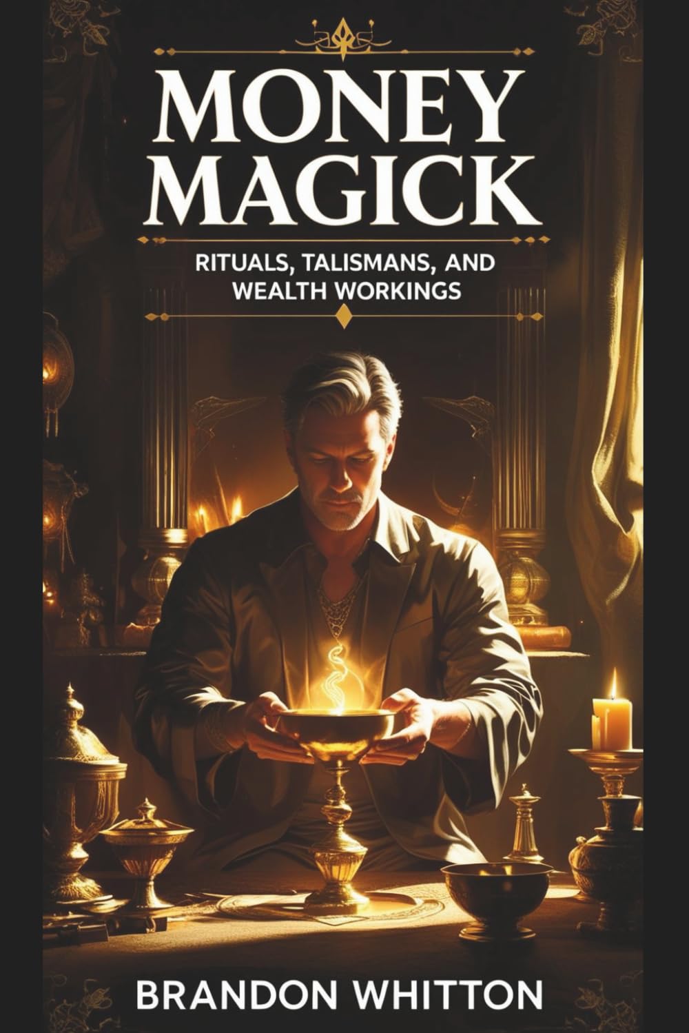 Money Magick: Rituals, Talismans, and Wealth Workings (Wealth Magick)