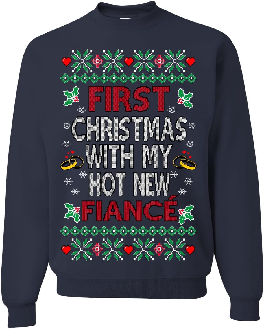 First Christmas With My Hot New Fiance Classic Newlywed Ugly Christmas Sweater Crewneck Sweatshirt