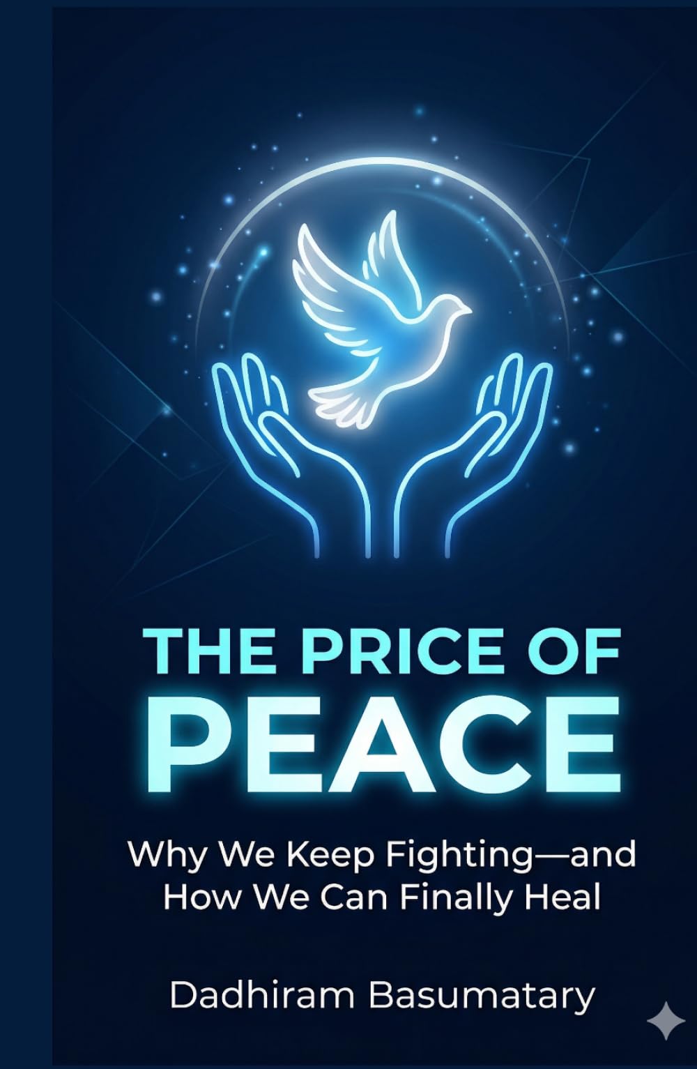 The Price of Peace: Why We Keep Fighting—and How We Can Finally Heal (FROM WAR TO WHOLENESS SERIES)