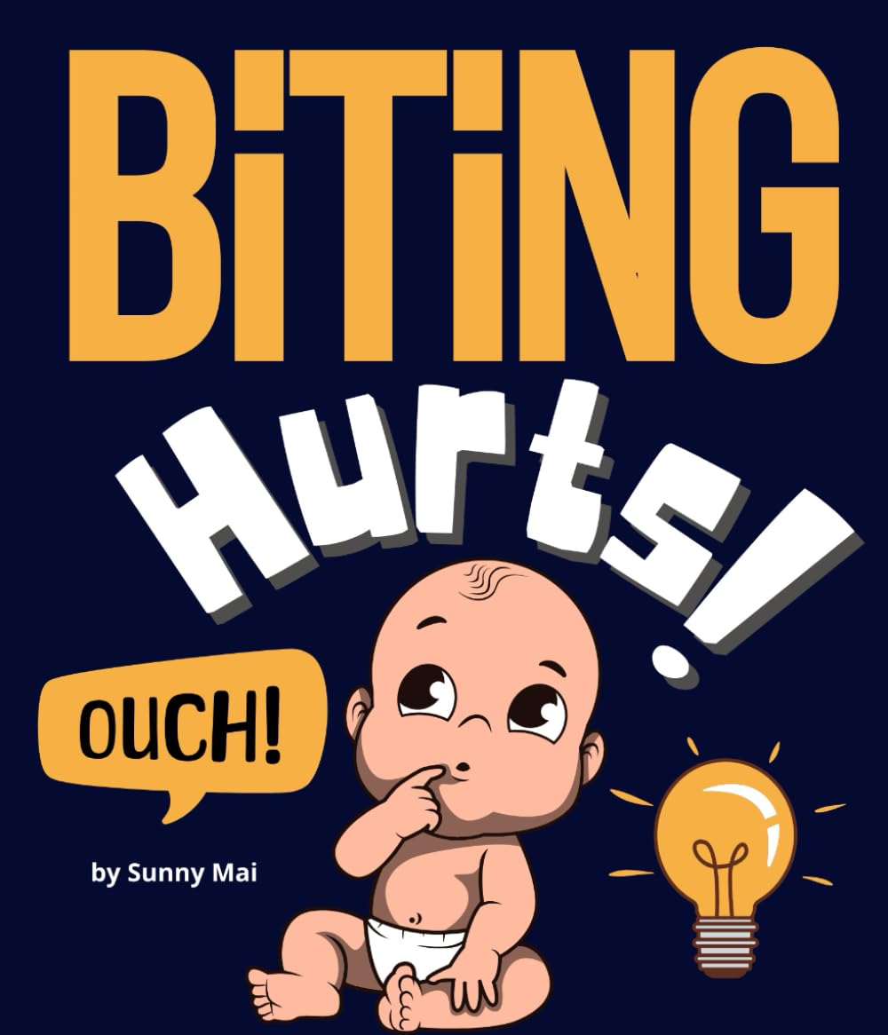 Biting Hurts!: a gentle story to help babies and toddlers stop biting and understand their feelings