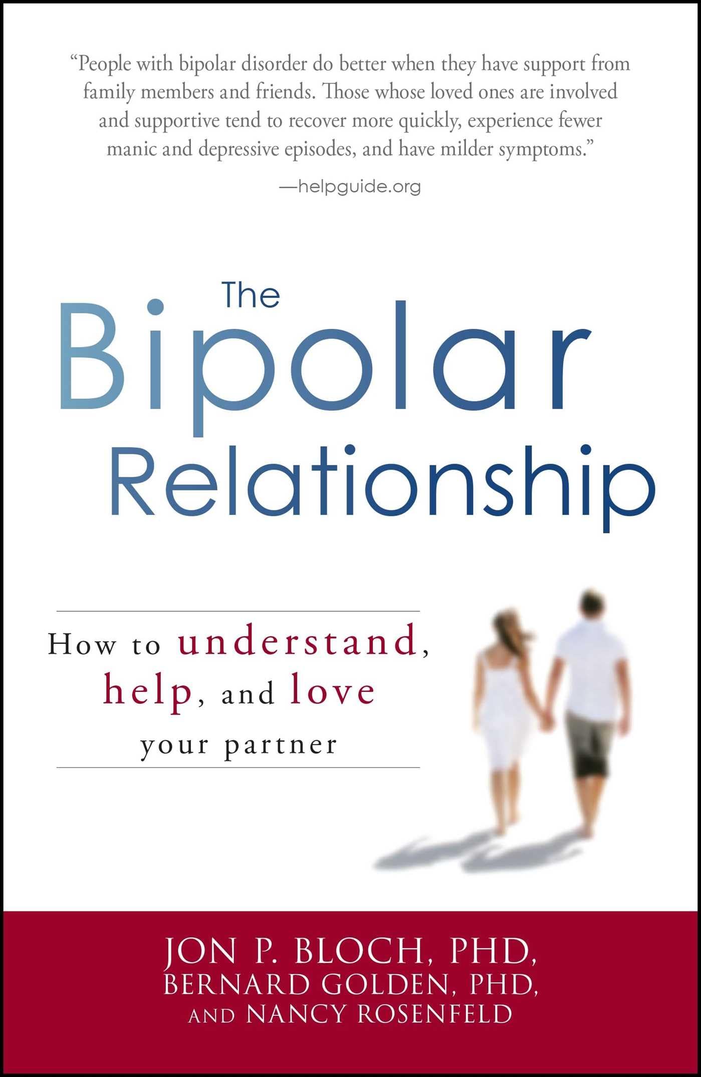 The Bipolar Relationship: How to understand, help, and love your partner