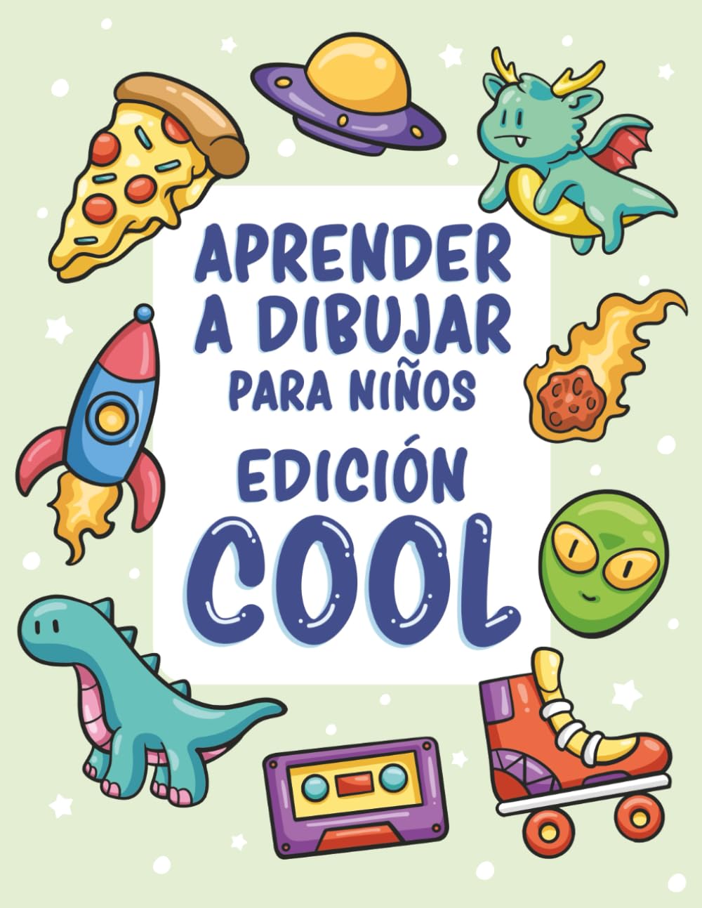 Aprender a dibujar para niños - Edición cool: Más de 300 dibujos fáciles paso a paso