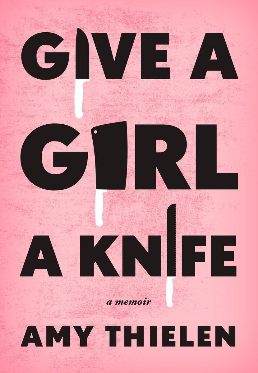 Buy Give a Girl a Knife: A Memoir — BookShops.in