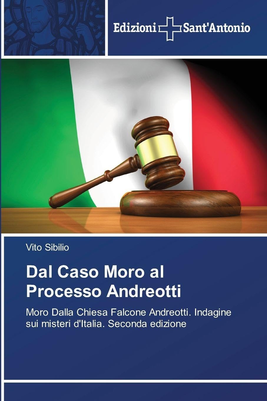 Dal Caso Moro al Processo Andreotti: Moro Dalla Chiesa Falcone Andreotti. Indagine sui misteri d'Italia. Seconda edizione