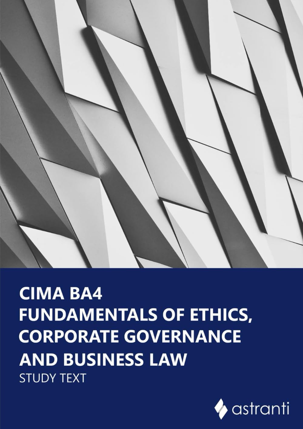 CIMA BA4 Fundamentals of Ethics, Corporate Governance and Business Law Study Text
