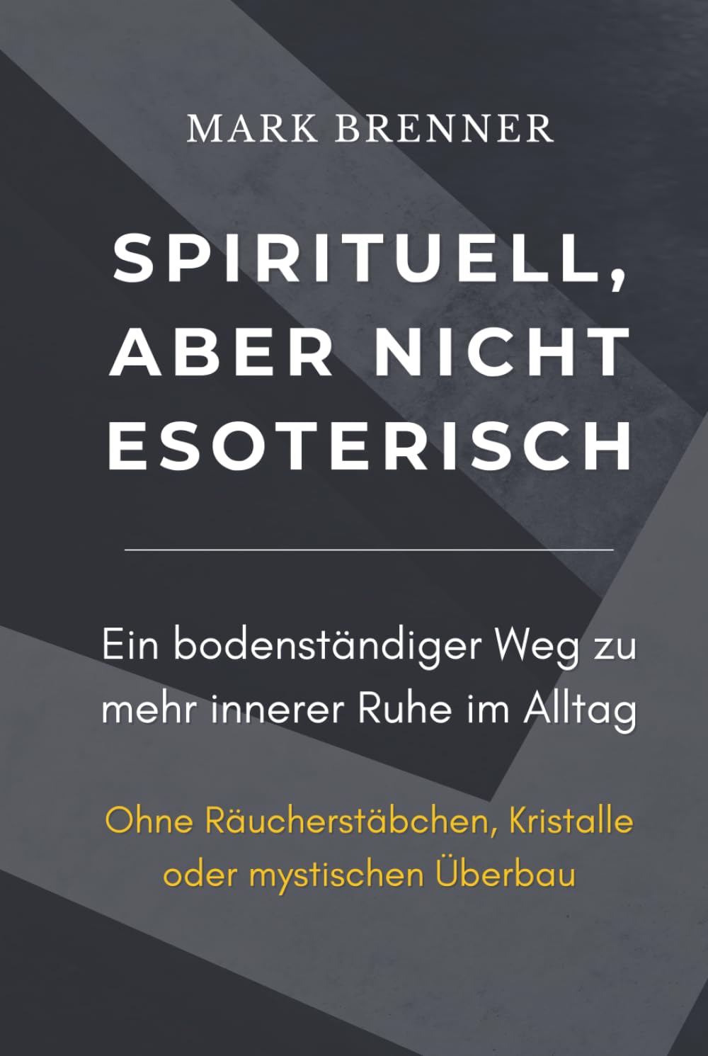 Spirituell, aber nicht esoterisch: Ein bodenständiger Weg zu mehr innerer Ruhe im Alltag