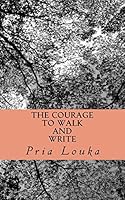 The Courage to Walk and Write 0692531467 Book Cover