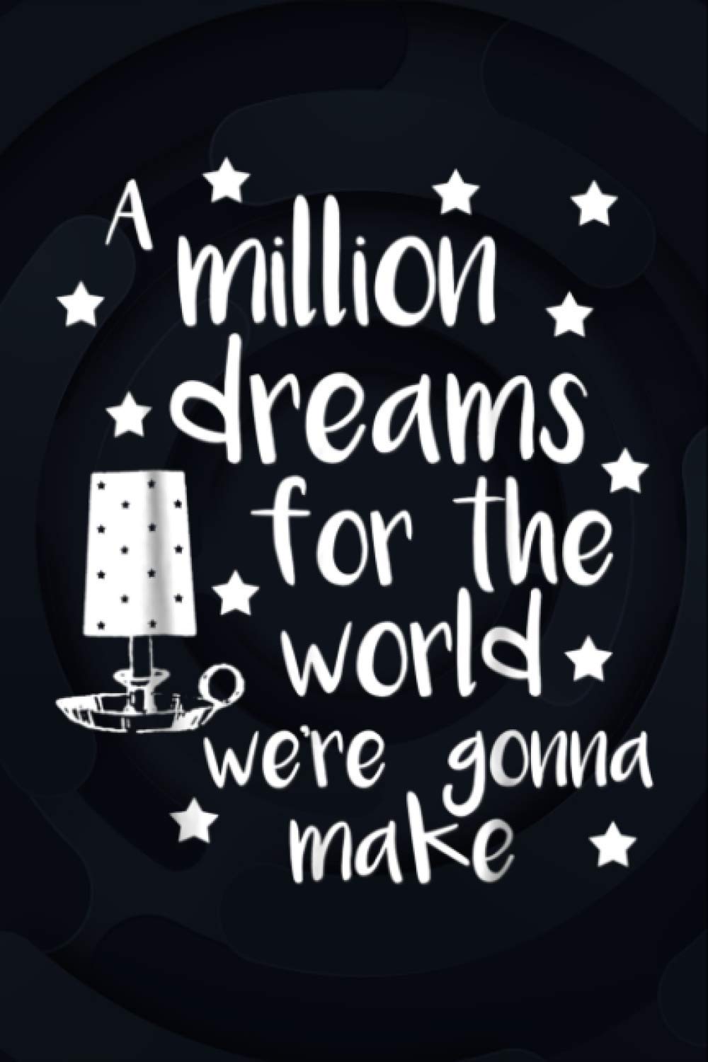 A Million Dreams Song College Ruled Notebook 6x9 inch