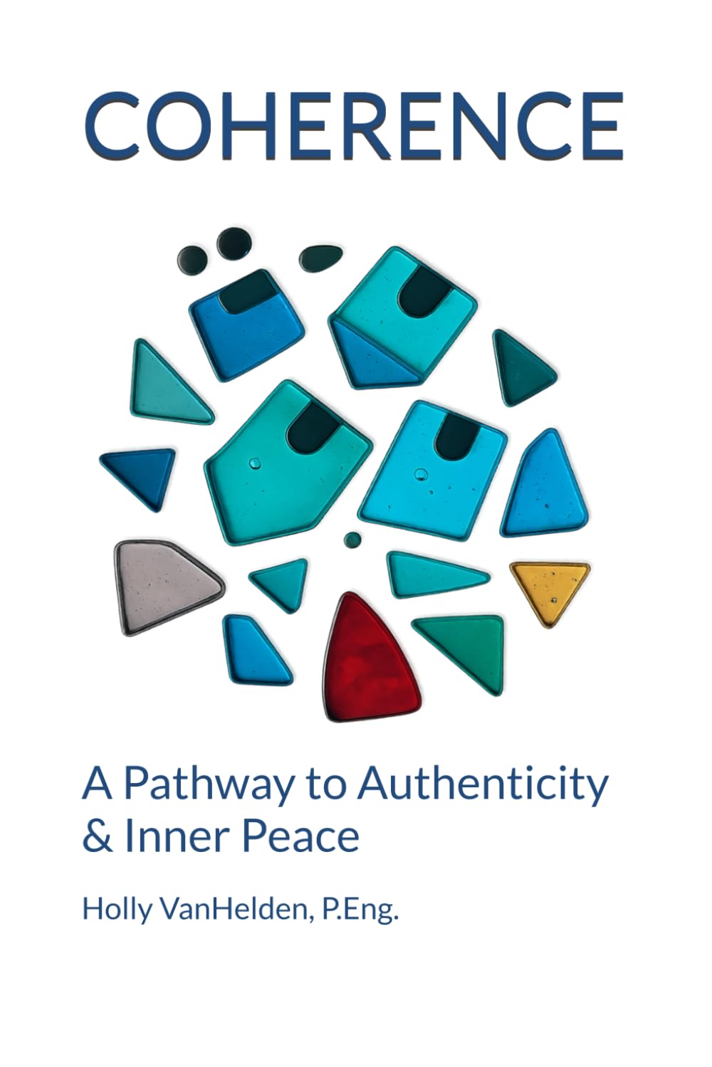 COHERENCE: A Pathway to Authenticity & Inner Peace