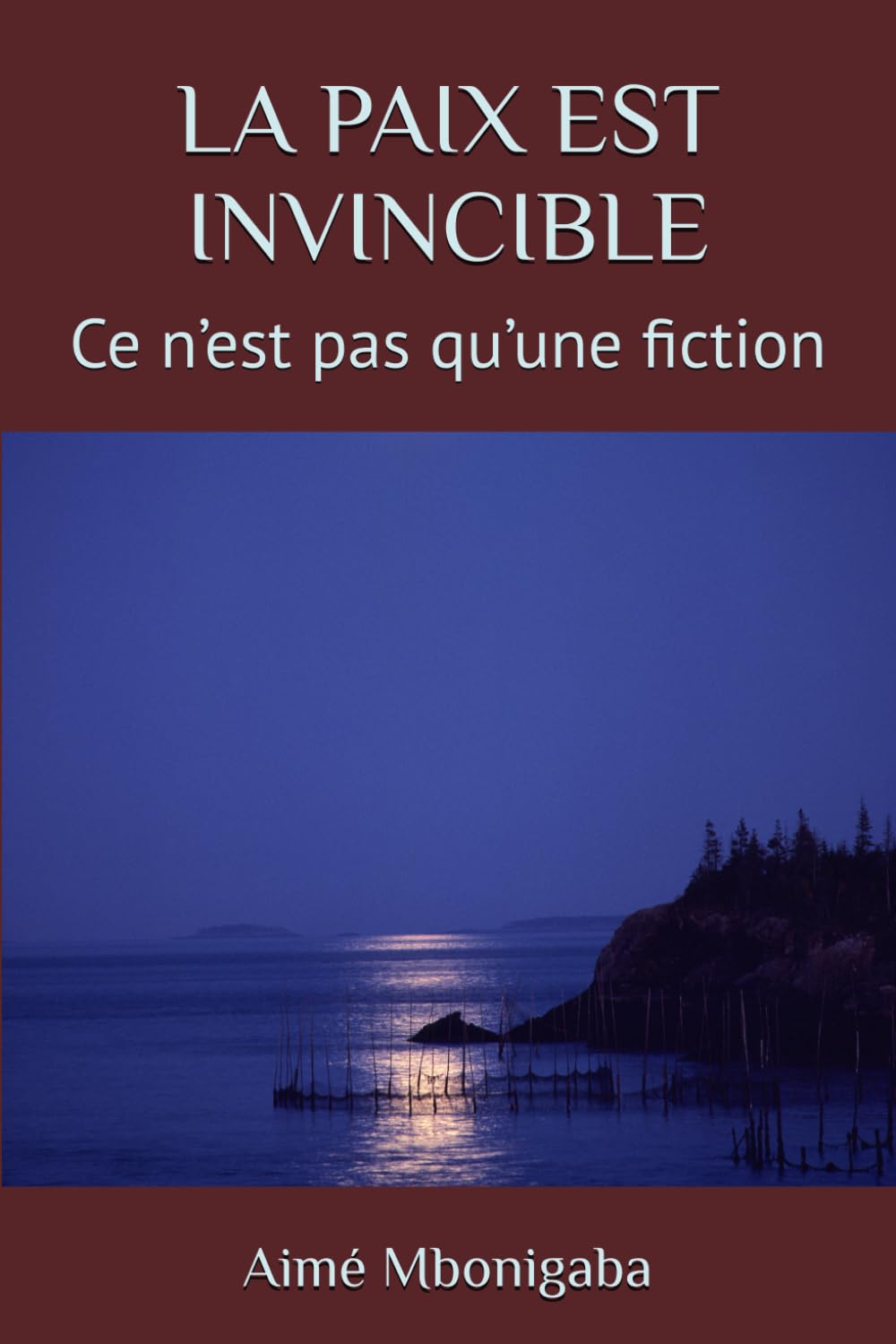 LA PAIX EST INVINCIBLE: Ce n’est pas qu’une fiction