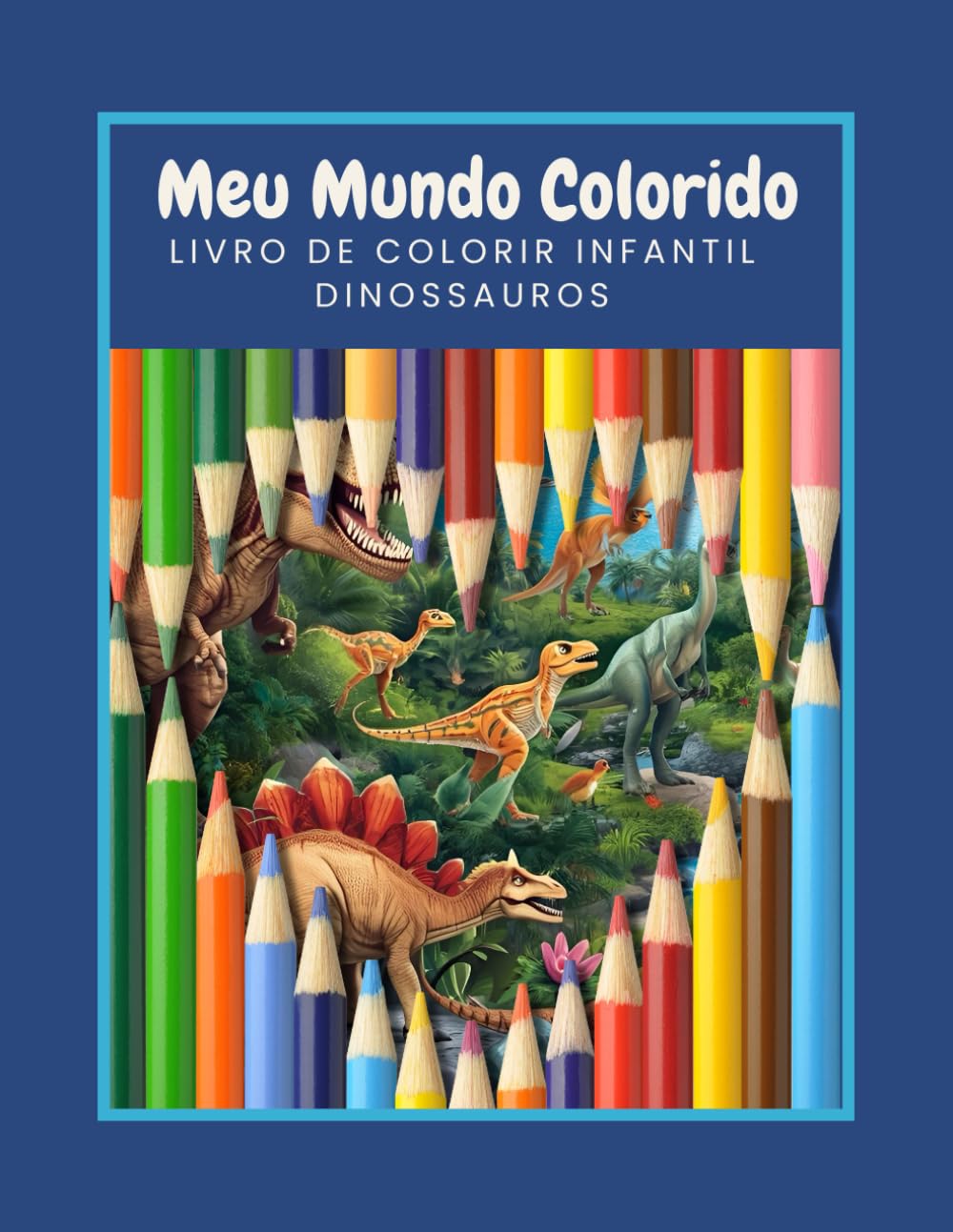 Meu Mundo Colorido - Dinossauros: Livro de Colorir Infantil - Desenhos Grandes para Crianças a partir de 3 Anos