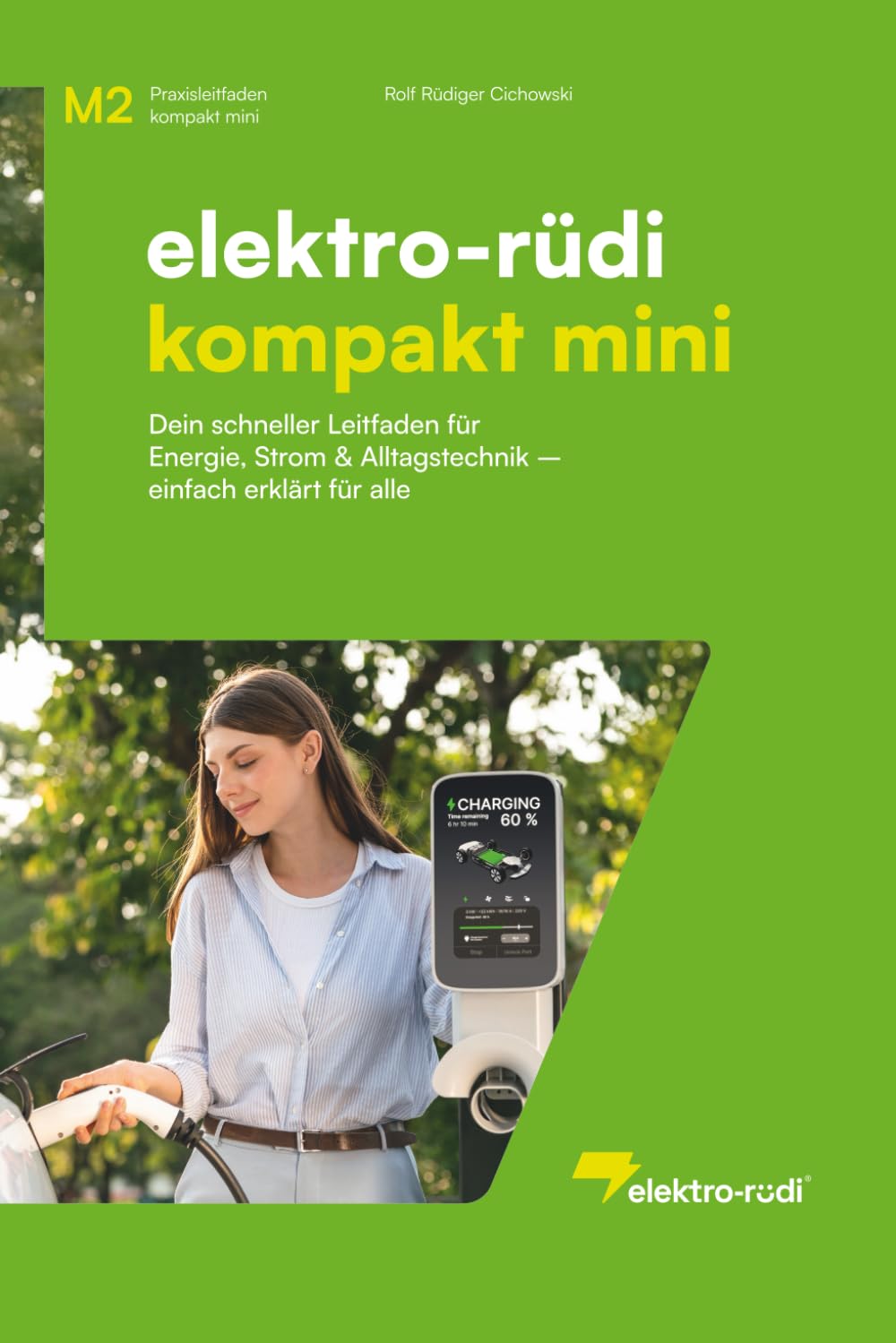 elektro-rüdi-kompakt-mini: Einfach erklärte Grundlagen der Elektrotechnik – verständlich, alltagsnah und ohne Fachchinesisch