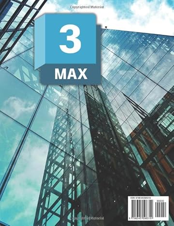 The Ultimate Autodesk 3ds Max 2025 Guide for Beginners: The Complete Beginner's Guide to 3D Modeling, Texturing, and Lighting in Autodesk 3ds Max 2025