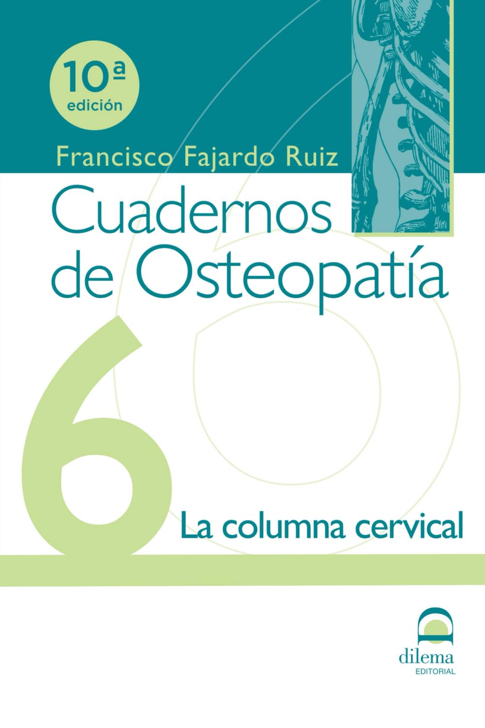 Cuadernos de Osteopatía 6: La columna cervical (Dilema Cuadernos de Osteopatía) (Spanish Edition)