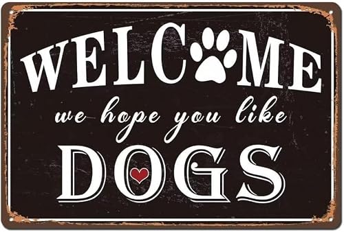 Yepyayqvk Tin Sign 412 Welcome We Hope You Like Dogs Tin Sign Dogs Lovers Gifts Christmas Decoration Housewarming Gift For Farmhouse Door Sign Front Door Porch Decor Fall Home Decor 6X8 Inch