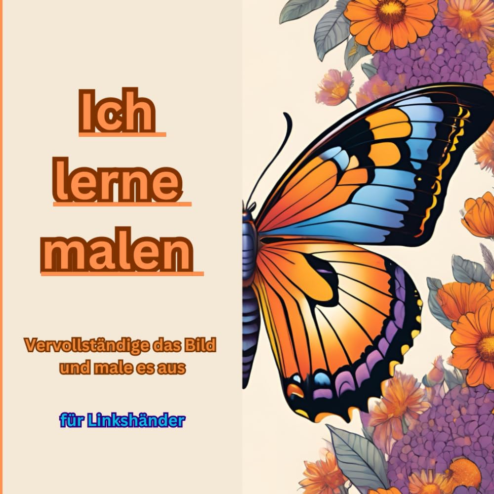 Ich lerne malen: Vervollständige das Bild und male es aus: für Linkshänder