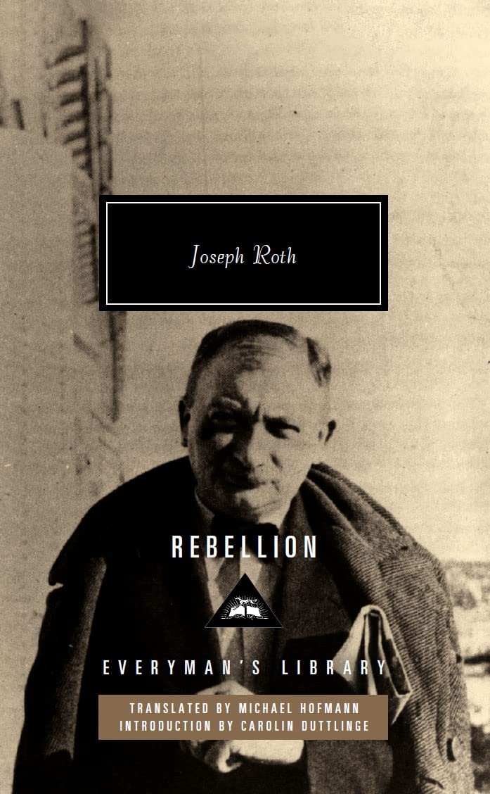 Rebellion (Everyman's Library CLASSICS): Roth, Joseph: 9781841594071 ...
