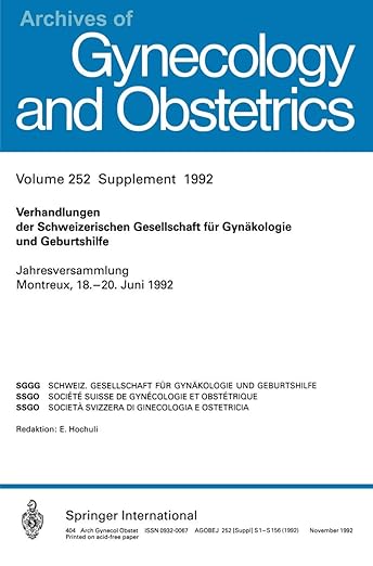 Verhandlungen der Schweizerischen Gesellschaft für Gynäkologie und Geburtshilfe: Jahresversammlung Montreux, 18.–20. Juni 1992 (Archives of Gynecology and Obstetrics) (German Edition)