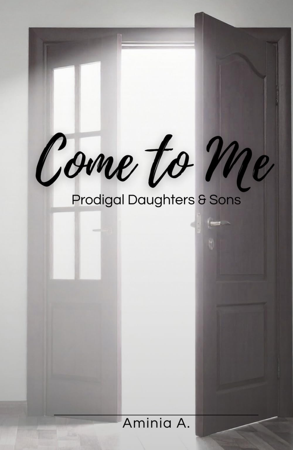 Come to Me: Prodigal Daughters & Sons