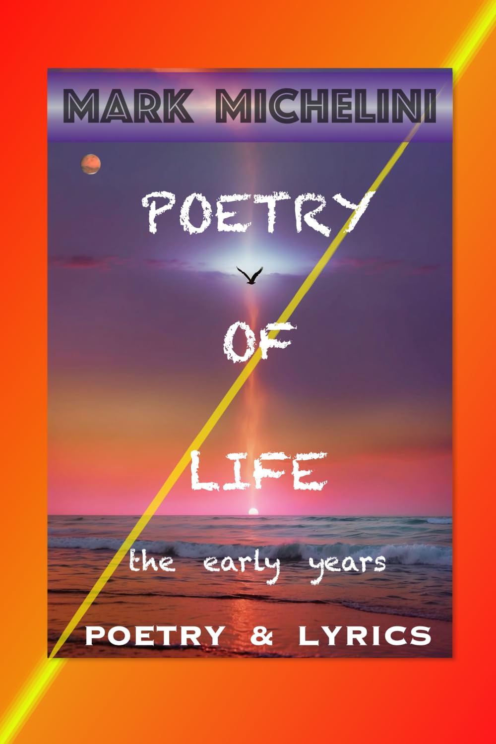 POETRY OF LIFE: the early years: Poetry & Lyrics