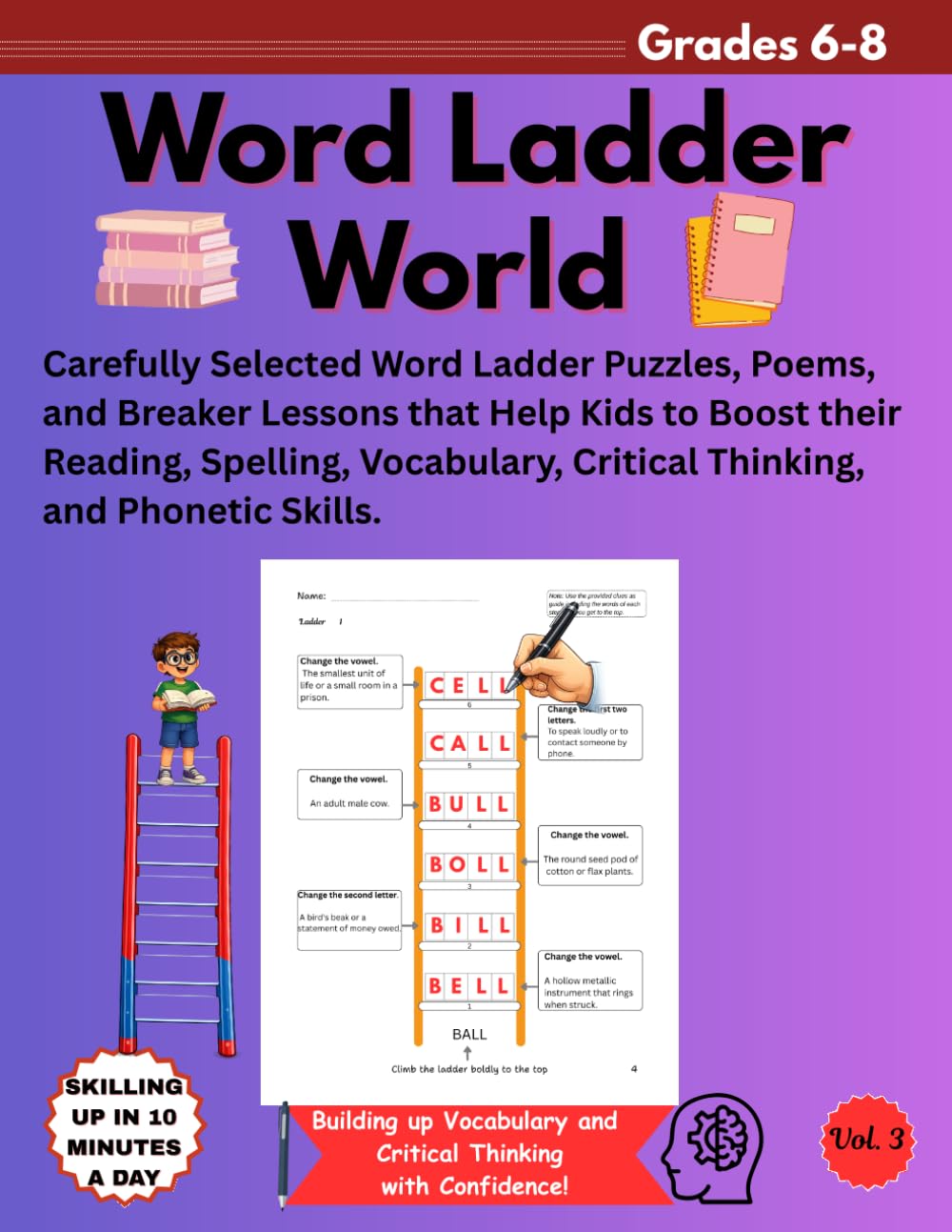 WORD LADDER WORLD GRADE 6-8: Carefully Selected Word Ladder Puzzles, Poems, and Breaker Lessons that Help Kids to Boost their Reading, Spelling, Vocabulary, Critical Thinking, and Phonetic Skills.