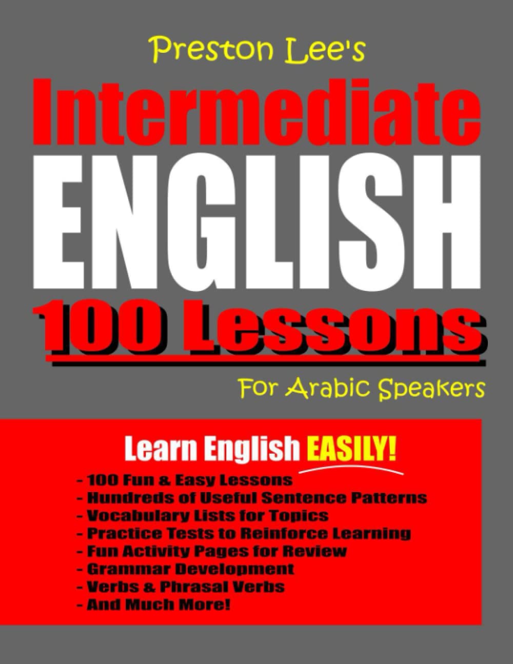Preston Lee's Intermediate English 100 Lessons For Arabic Speakers (Preston Lee's English For Arabic Speakers)